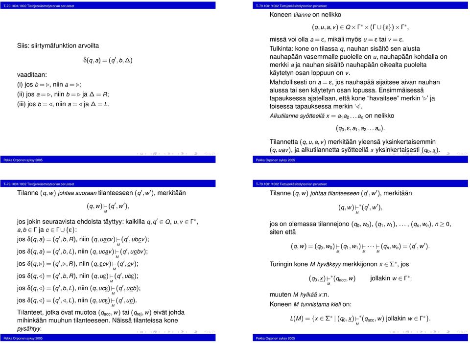 auhapää sjatsee ava auha alussa ta se käytety osa lopussa Esmmäsessä tapauksessa ajatellaa, että koe havatsee merk ja tosessa tapauksessa merk Alkutlae syötteellä x = a 1 a 2 a o elkko (,ε,a 1,a 2 a