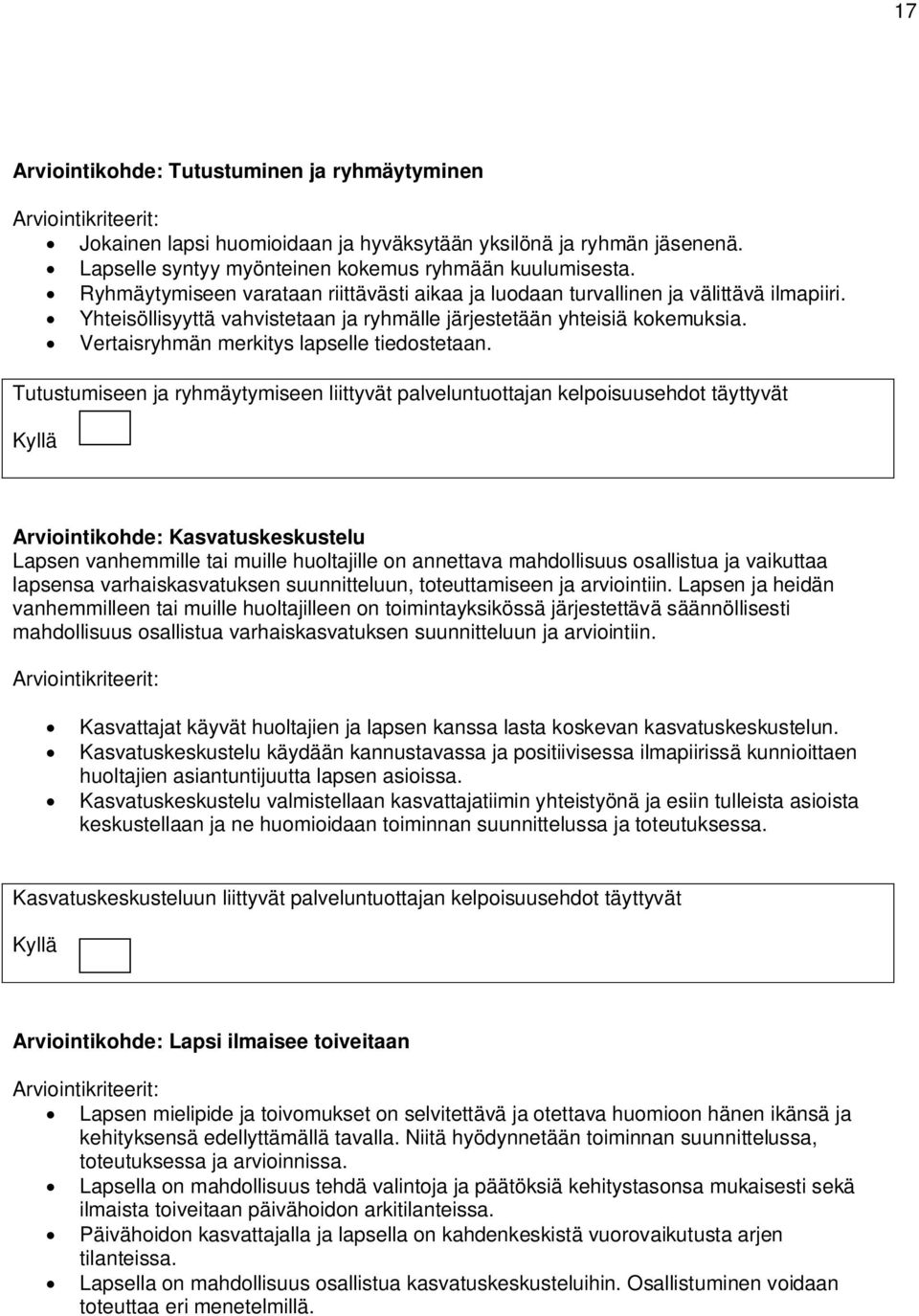 Vertaisryhmän merkitys lapselle tiedostetaan.