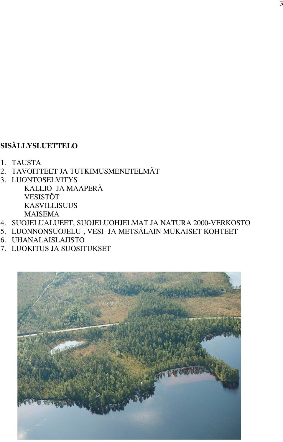 SUOJELUALUEET, SUOJELUOHJELMAT JA NATURA 2000-VERKOSTO 5.