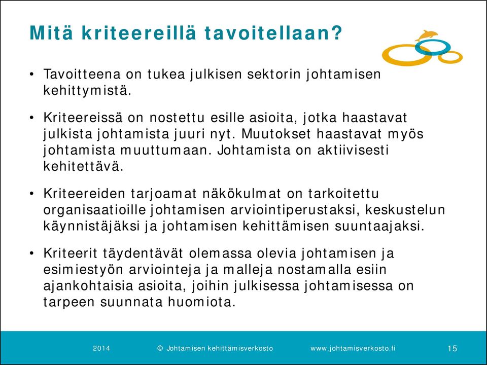 Johtamista on aktiivisesti kehitettävä.