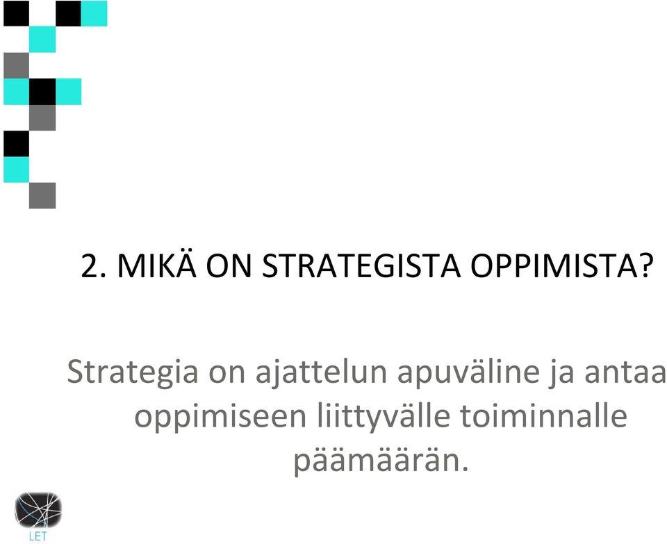 Strategia on ajattelun