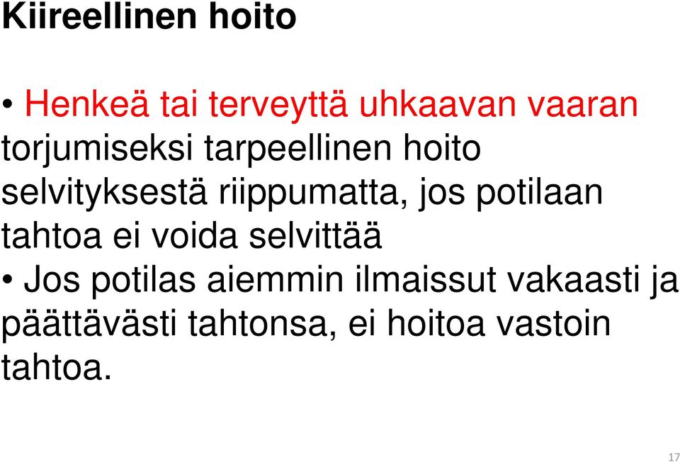 jos potilaan tahtoa ei voida selvittää Jos potilas aiemmin