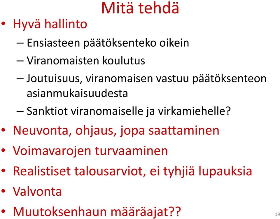 viranomaiselle ja virkamiehelle?