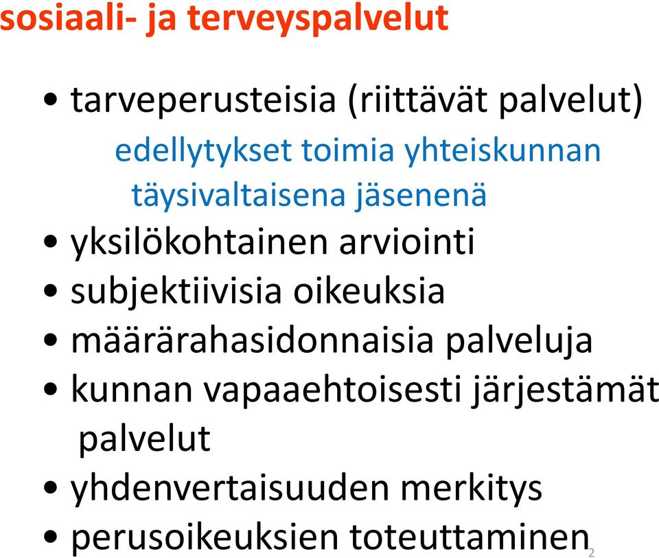 arviointi subjektiivisia oikeuksia määrärahasidonnaisia palveluja kunnan