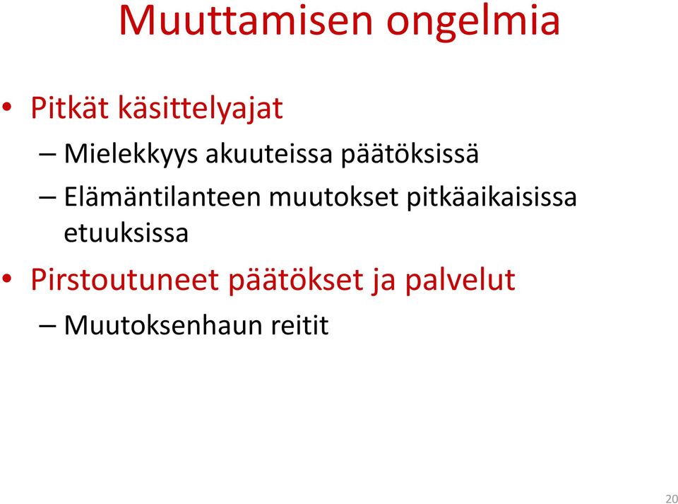 Elämäntilanteen muutokset pitkäaikaisissa