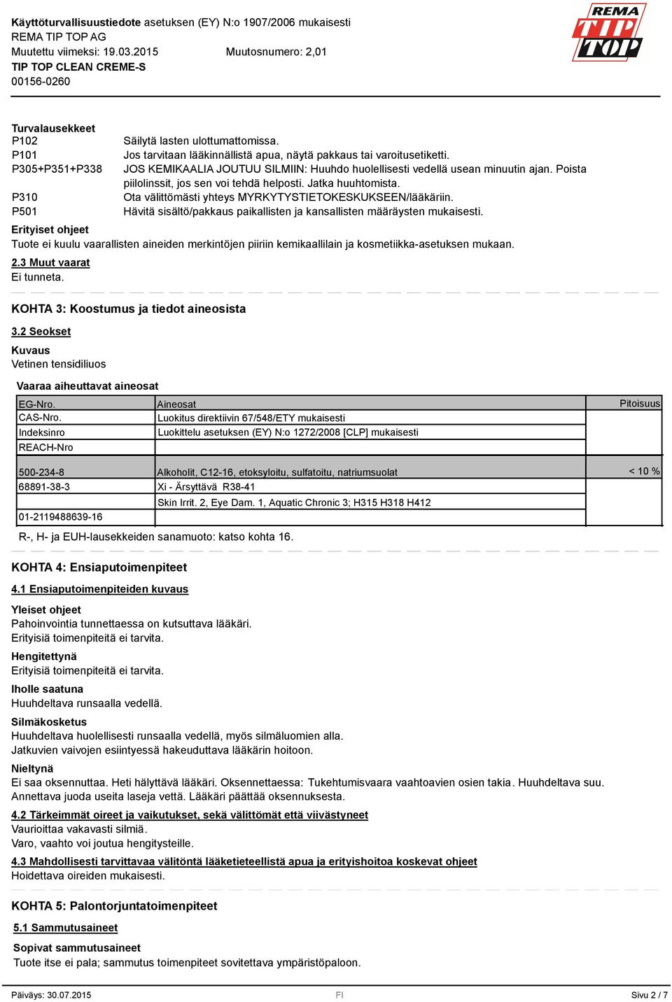 Ota välittömästi yhteys MYRKYTYSTIETOKESKUKSEEN/lääkäriin. Hävitä sisältö/pakkaus paikallisten ja kansallisten määräysten mukaisesti.