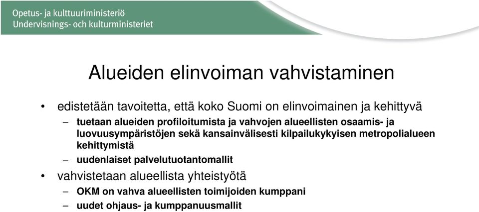 kansainvälisesti kilpailukykyisen metropolialueen kehittymistä uudenlaiset palvelutuotantomallit