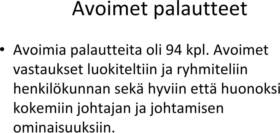 ryhmiteliin henkilökunnan sekä hyviin että