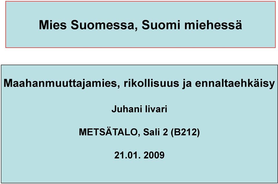 ja ennaltaehkäisy Juhani Iivari