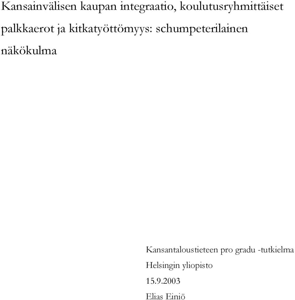 ktkatyöttömyys: schumptrla äkökulma