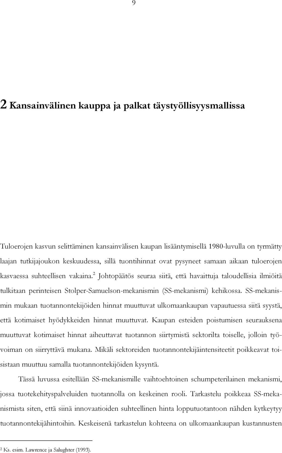 SS-mkasm mukaa tuotaotkjöd hat muuttuvat ulkomaakaupa vapautussa stä syystä ttä kotmast hyödykkd hat muuttuvat.