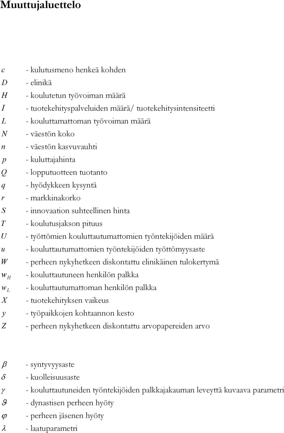 kouluttautumattom työtkjöd työttömyysast - prh ykyhtk dskotattu lkä tulokrtymä - kouluttautu hklö palkka - kouluttautumattoma hklö palkka - tuotkhtyks vakus - työpakkoj kohtaao ksto