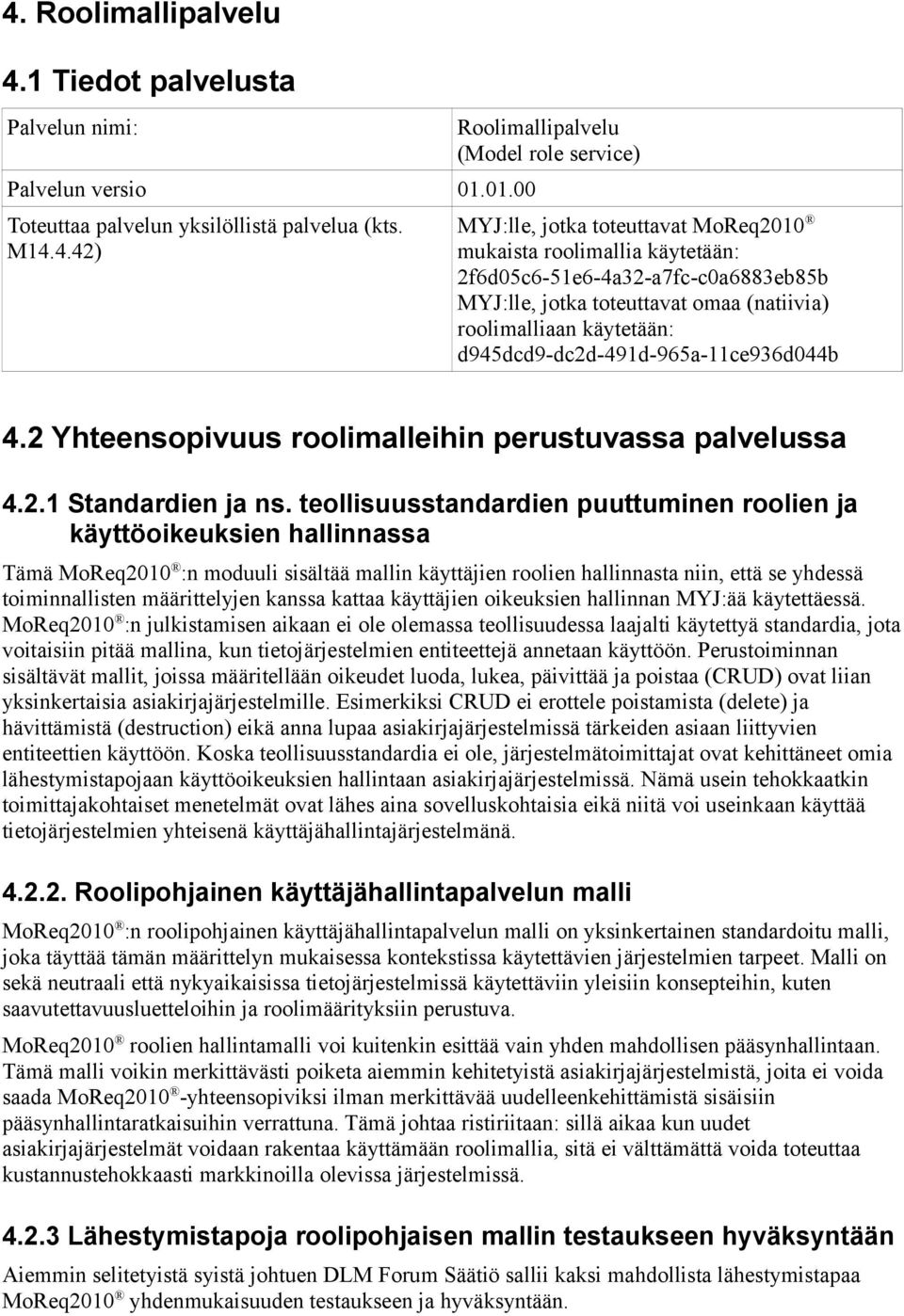 2 Yhteensopivuus roolimalleihin perustuvassa palvelussa 4.2.1 Standardien ja ns.