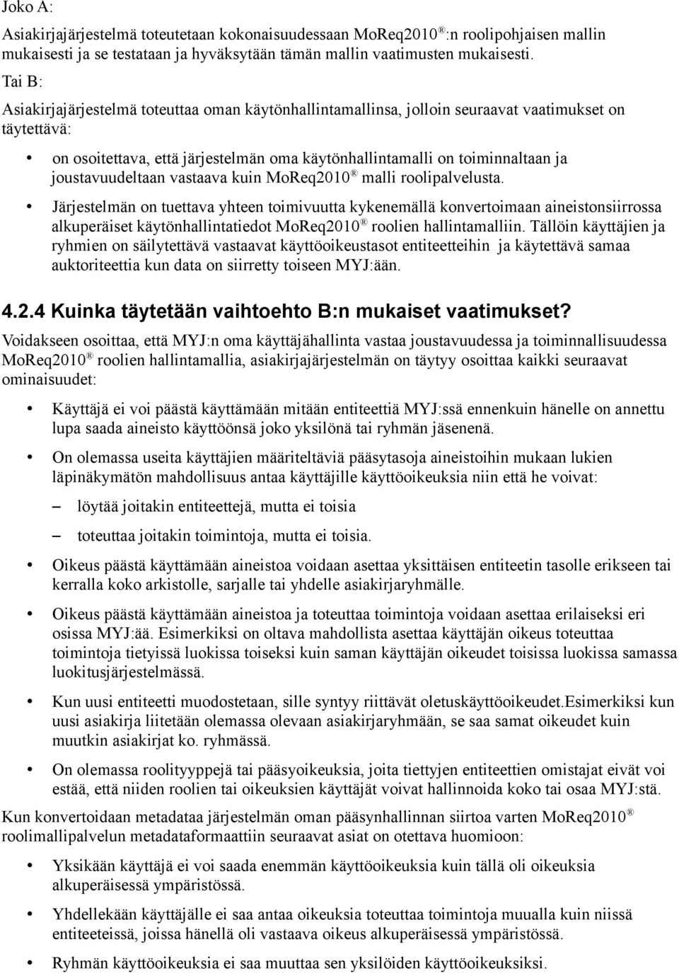 joustavuudeltaan vastaava kuin MoReq2010 malli roolipalvelusta.