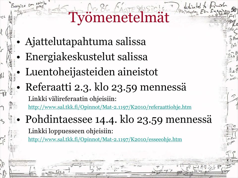 sal.tkk.fi/opinnot/mat-2.1197/k2010/referaattiohje.htm Pohdintaessee 14.4. klo 23.