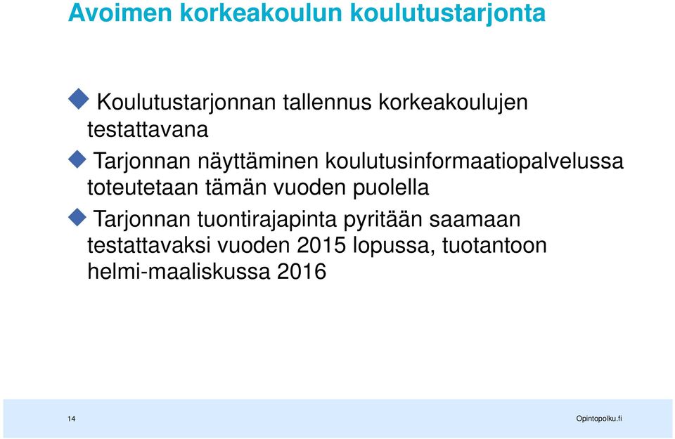 koulutusinformaatiopalvelussa toteutetaan tämän vuoden puolella Tarjonnan