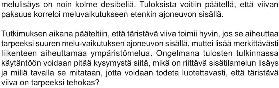 muttei lisää merkittävästi liikenteen aiheuttamaa ympäristömelua.