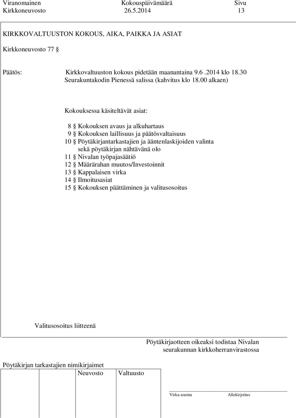 30 Seurakuntakodin Pienessä salissa (kahvitus klo 18.