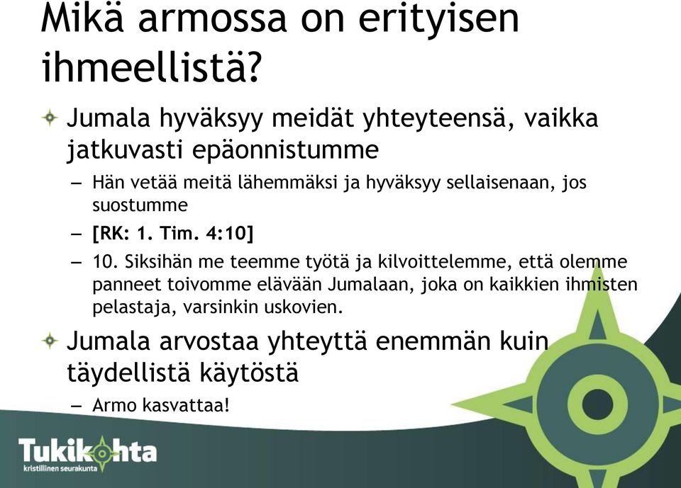 hyväksyy sellaisenaan, jos suostumme [RK: 1. Tim. 4:10] 10.