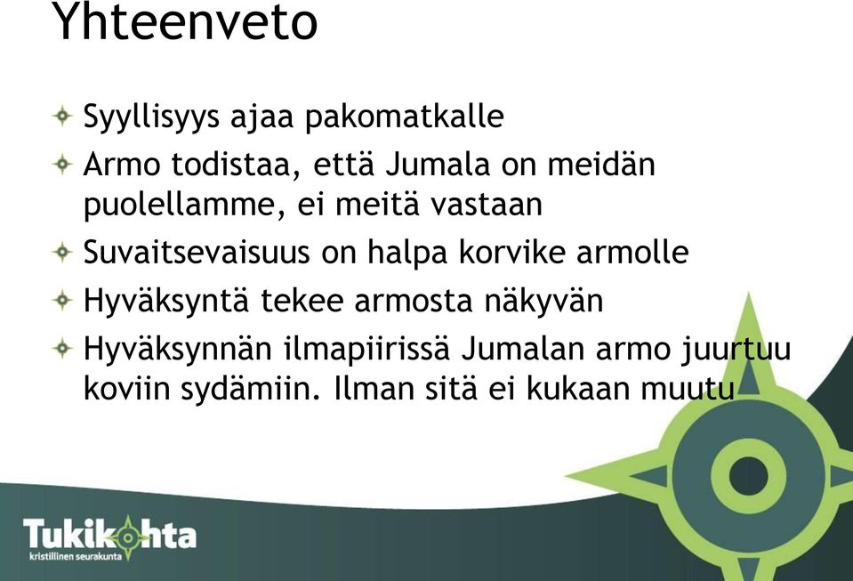 korvike armolle Hyväksyntä tekee armosta näkyvän Hyväksynnän