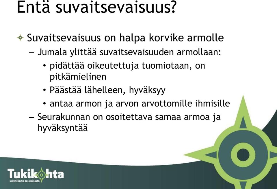 suvaitsevaisuuden armollaan: pidättää oikeutettuja tuomiotaan, on