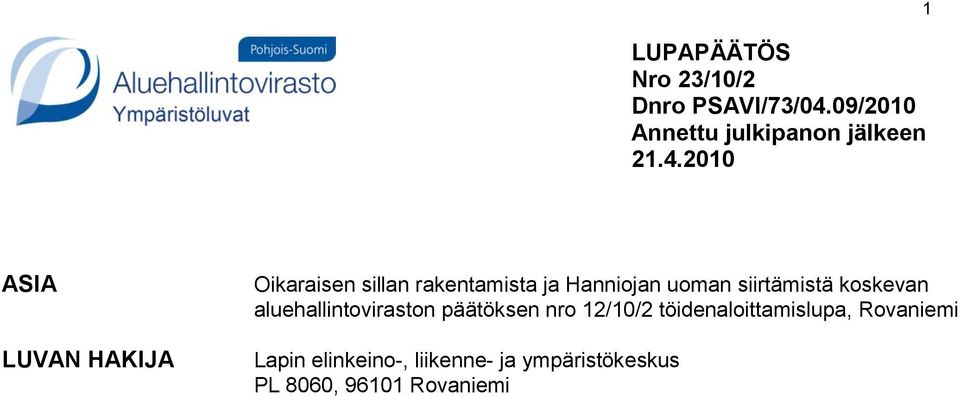 2010 1 ASIA LUVAN HAKIJA Oikaraisen sillan rakentamista ja Hanniojan uoman