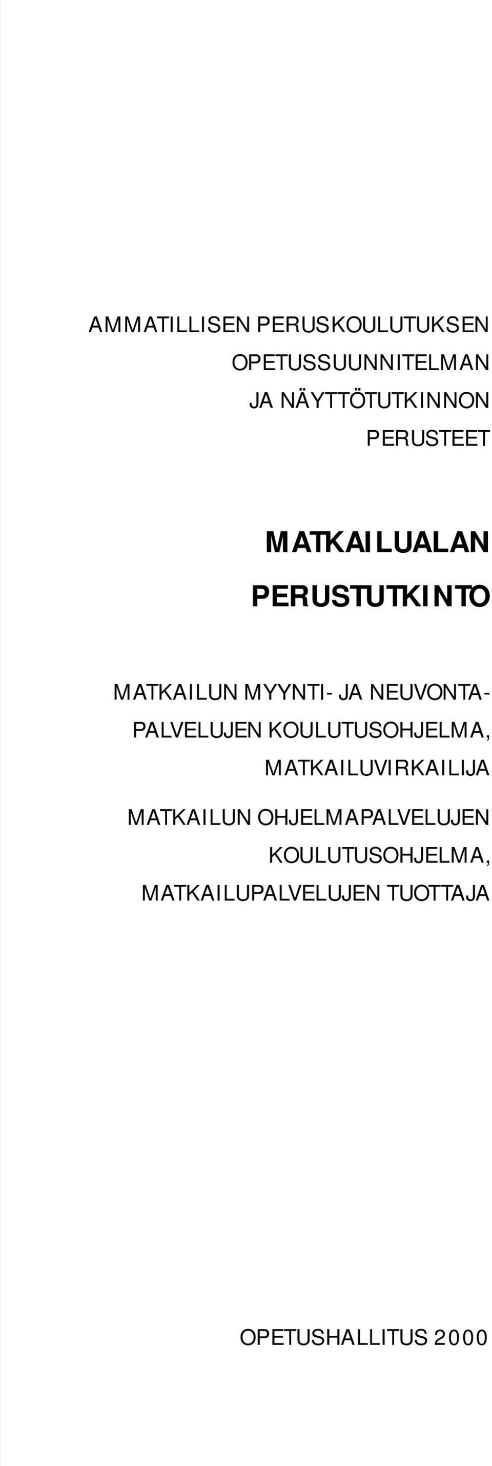 PALVELUJEN KOULUTUSOHJELMA, MATKAILUVIRKAILIJA MATKAILUN