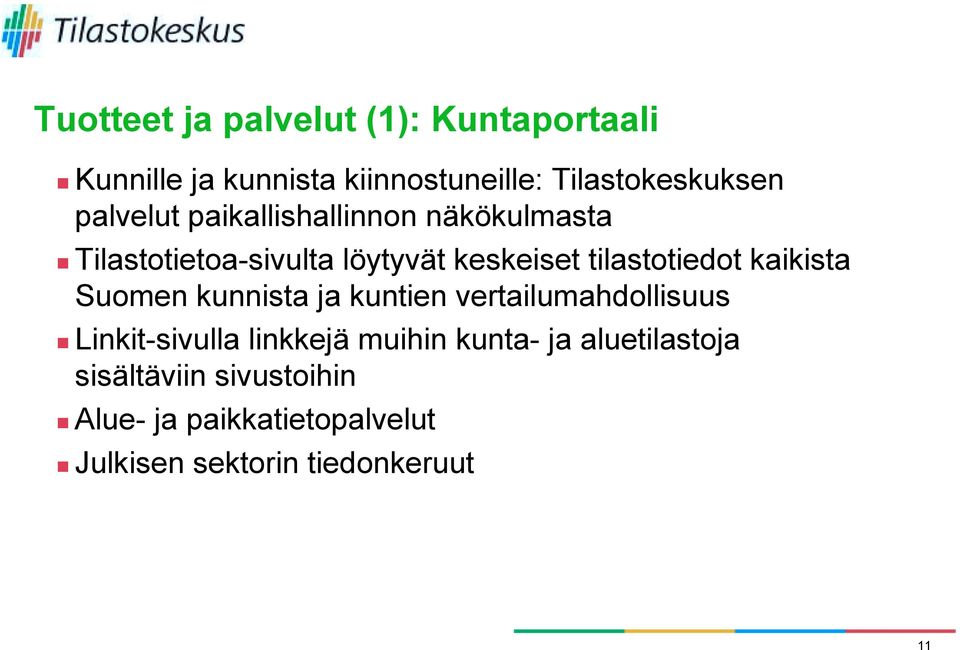 Tilastotietoa-sivulta löytyvät keskeiset tilastotiedot kaikista Suomen kunnista ja kuntien