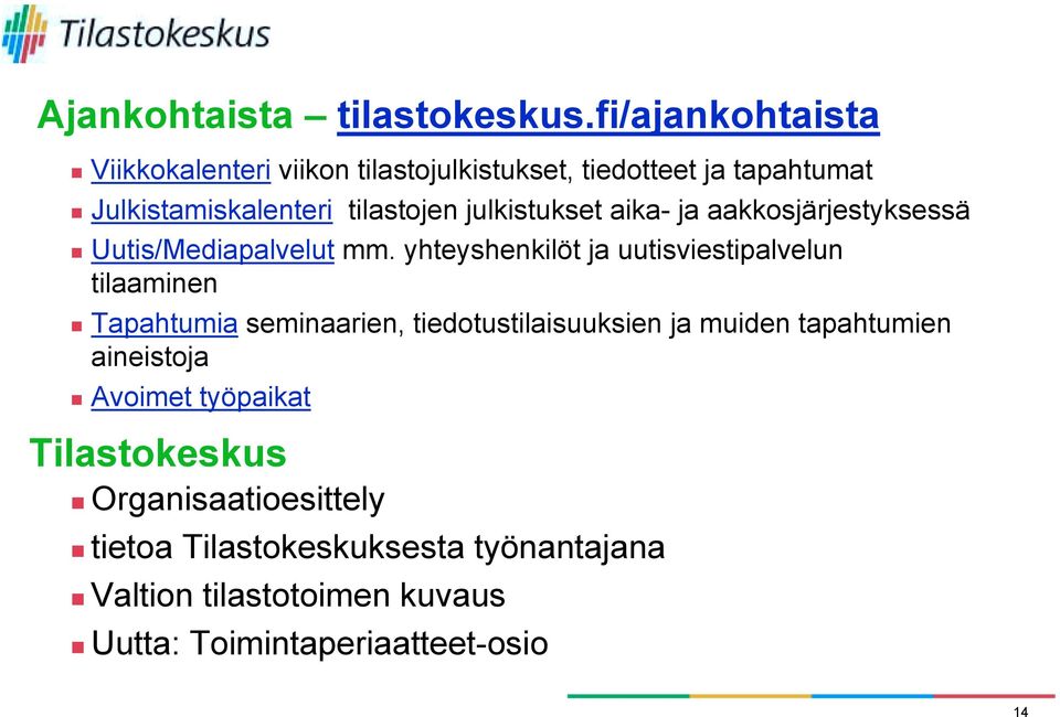 yhteyshenkilöt ja uutisviestipalvelun tilaaminen!