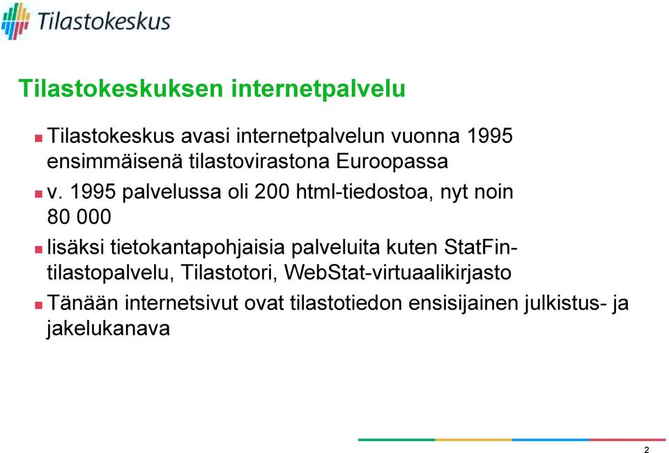 onna 1995 ensimmäisenä tilastovirastona Euroopassa! v.
