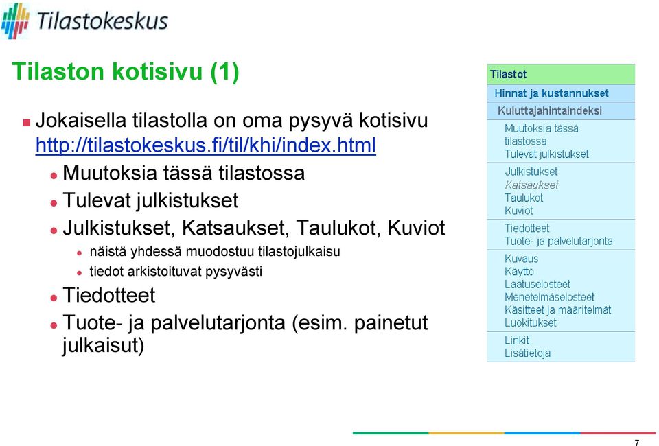 html " Muutoksia tässä tilastossa " Tulevat julkistukset " Julkistukset, Katsaukset,