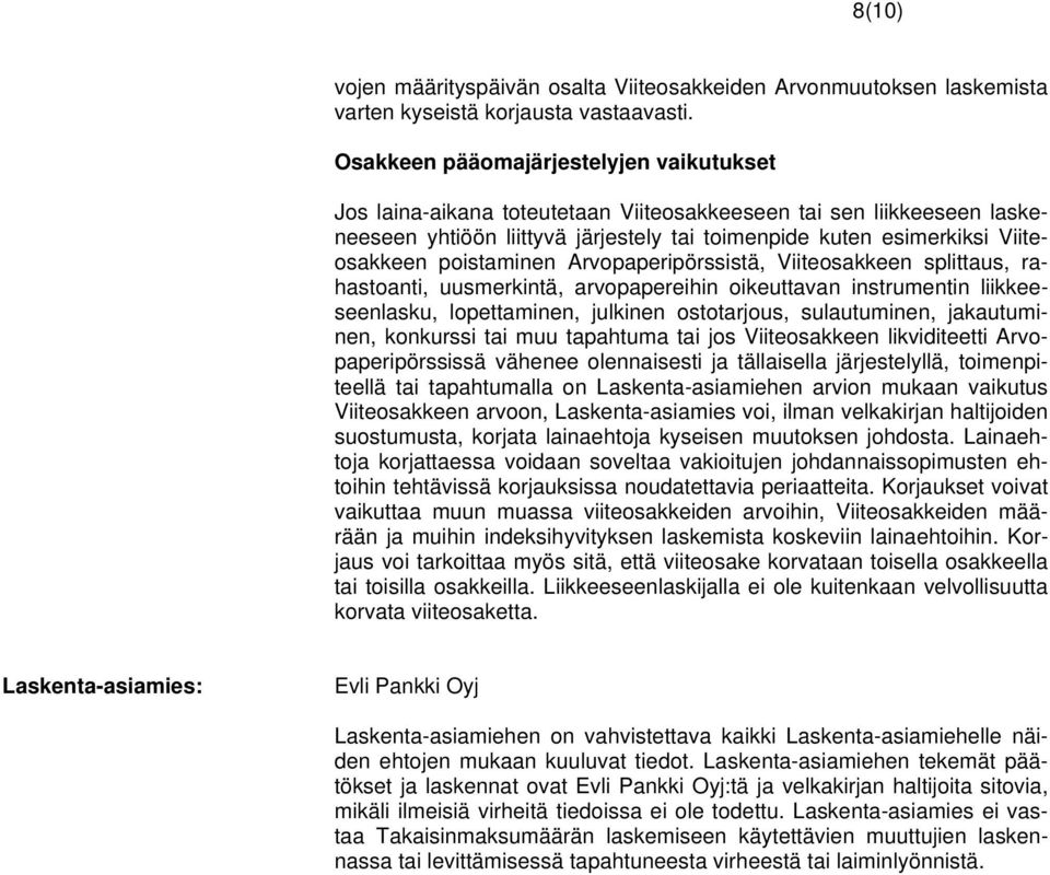 poistaminen Arvopaperipörssistä, Viiteosakkeen splittaus, rahastoanti, uusmerkintä, arvopapereihin oikeuttavan instrumentin liikkeeseenlasku, lopettaminen, julkinen ostotarjous, sulautuminen,