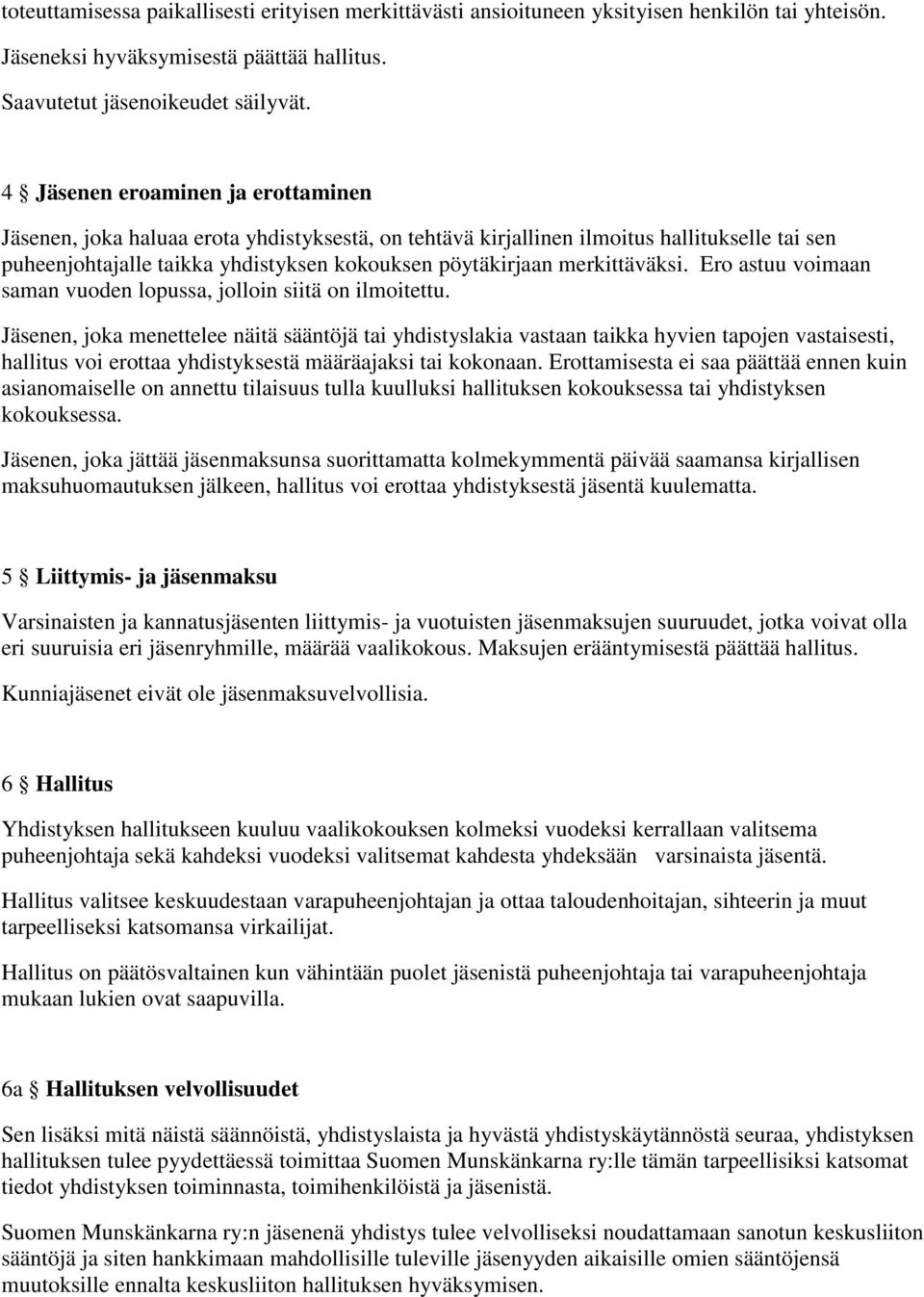 merkittäväksi. Ero astuu voimaan saman vuoden lopussa, jolloin siitä on ilmoitettu.