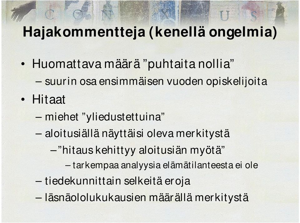 näyttäisi oleva merkitystä hitaus kehittyy aloitusiän myötä tarkempaa analyysia