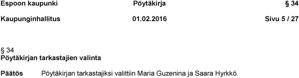 2016 Sivu 5 / 27 34 Pöytäkirjan tarkastajien