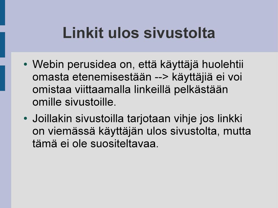 linkeillä pelkästään omille sivustoille.