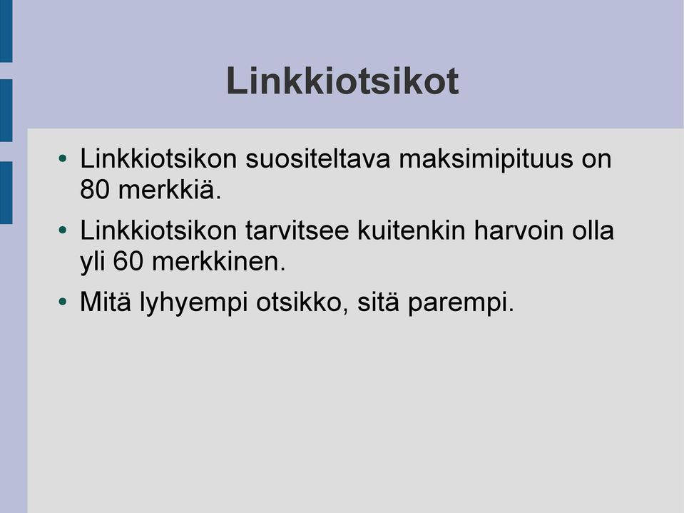 Linkkiotsikon tarvitsee kuitenkin harvoin