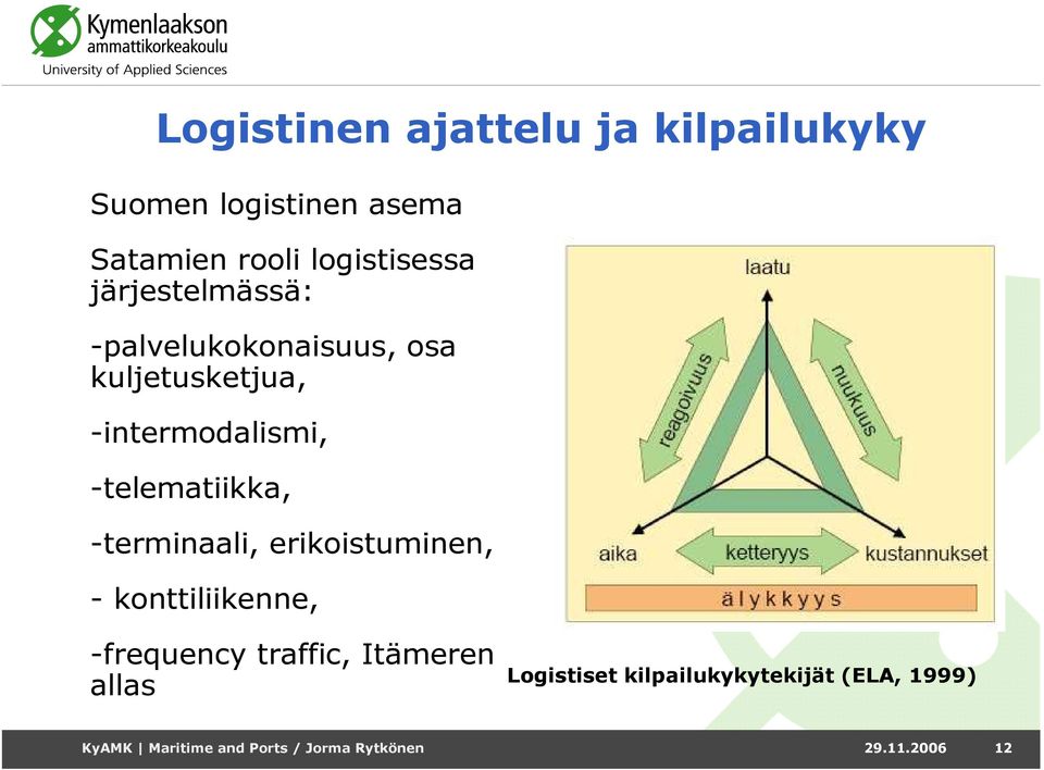 -terminaali, erikoistuminen, - konttiliikenne, -frequency traffic, Itämeren allas