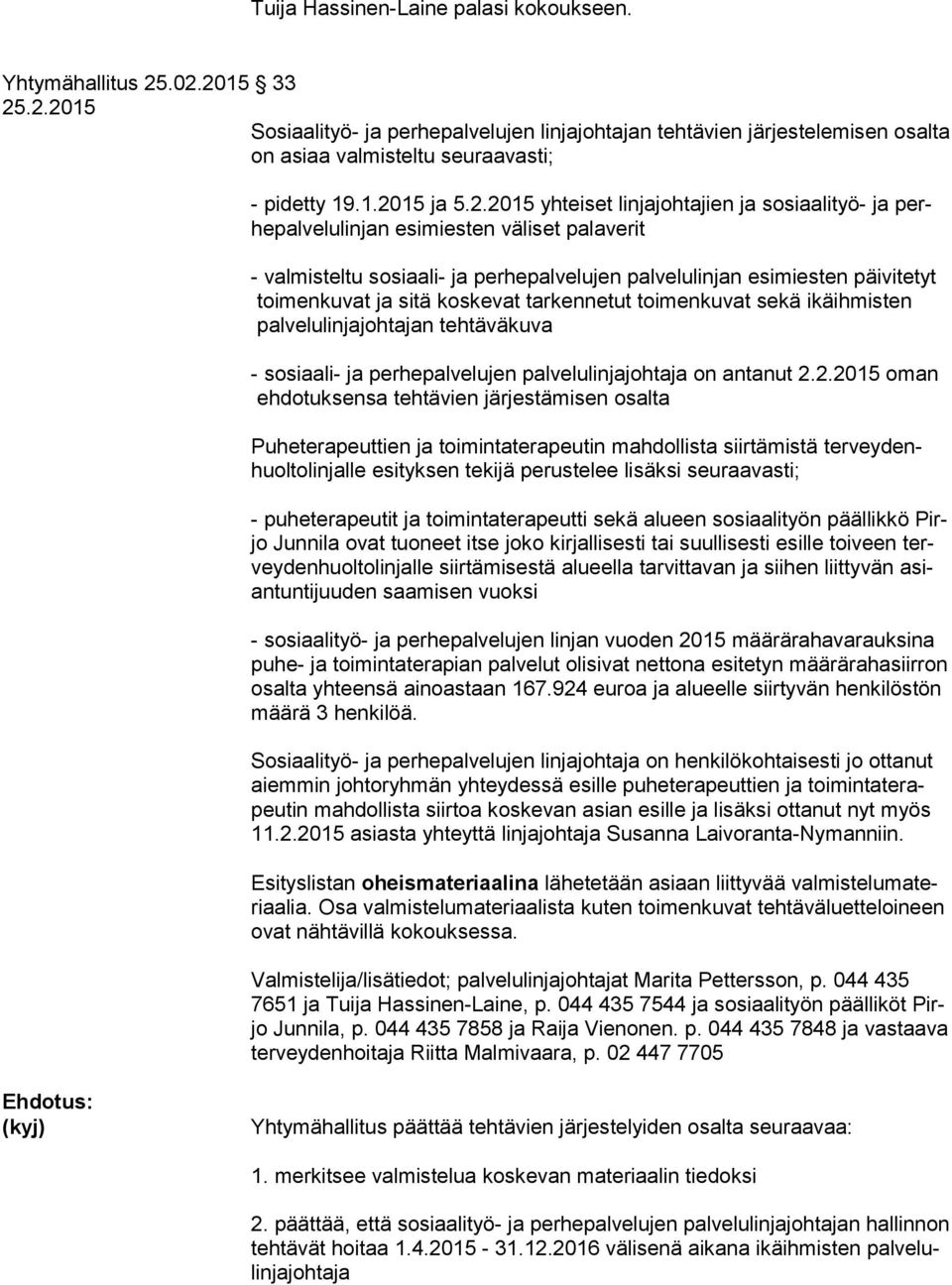 toimenkuvat ja sitä koskevat tarkennetut toimenkuvat sekä ikäihmisten palvelulinjajohtajan tehtäväkuva - sosiaali- ja perhepalvelujen palvelulinjajohtaja on antanut 2.