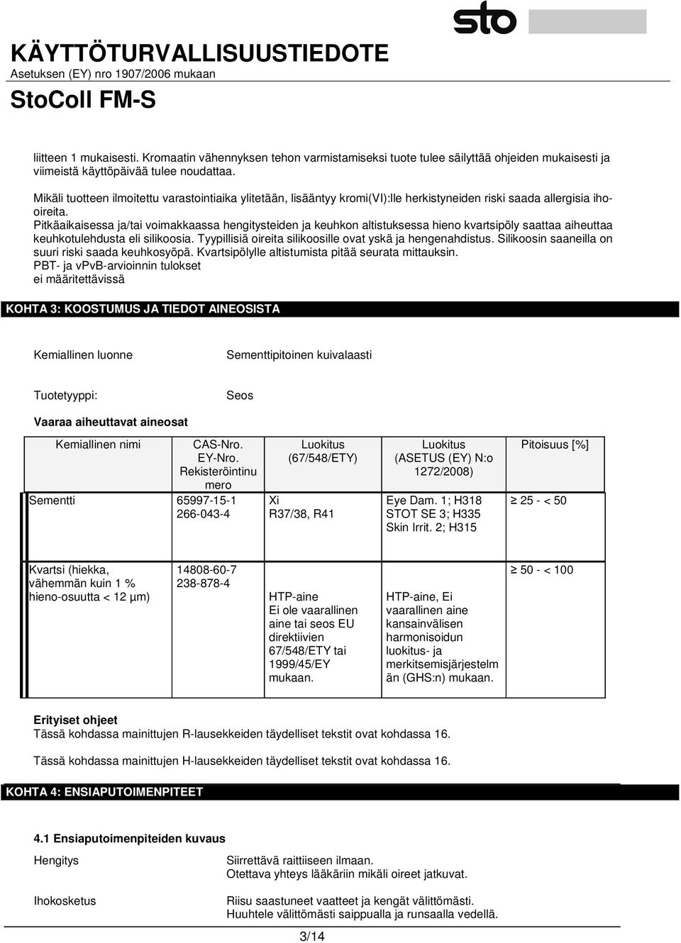 Pitkäaikaisessa ja/tai voimakkaassa hengitysteiden ja keuhkon altistuksessa hieno kvartsipöly saattaa aiheuttaa keuhkotulehdusta eli silikoosia.