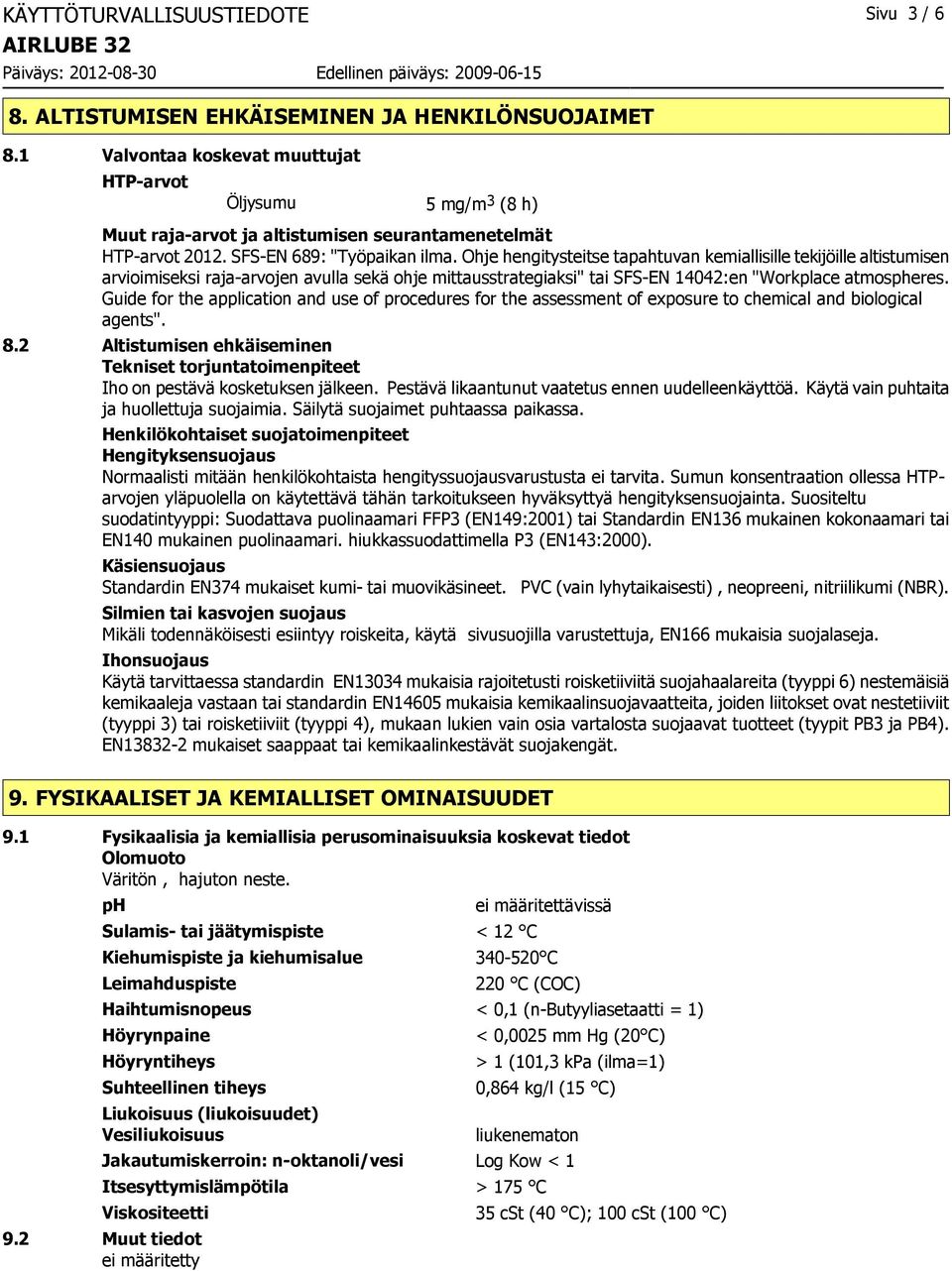 Ohje hengitysteitse tapahtuvan kemiallisille tekijöille altistumisen arvioimiseksi raja-arvojen avulla sekä ohje mittausstrategiaksi" tai SFS-EN 14042:en "Workplace atmospheres.