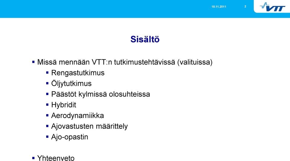 Öljytutkimus Päästöt kylmissä olosuhteissa