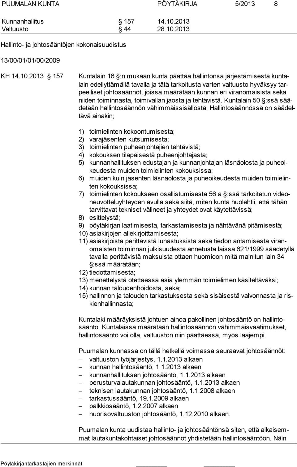2013 Hallinto- ja johtosääntöjen kokonaisuudistus 13/00/01/01/00/2009 KH 14.10.