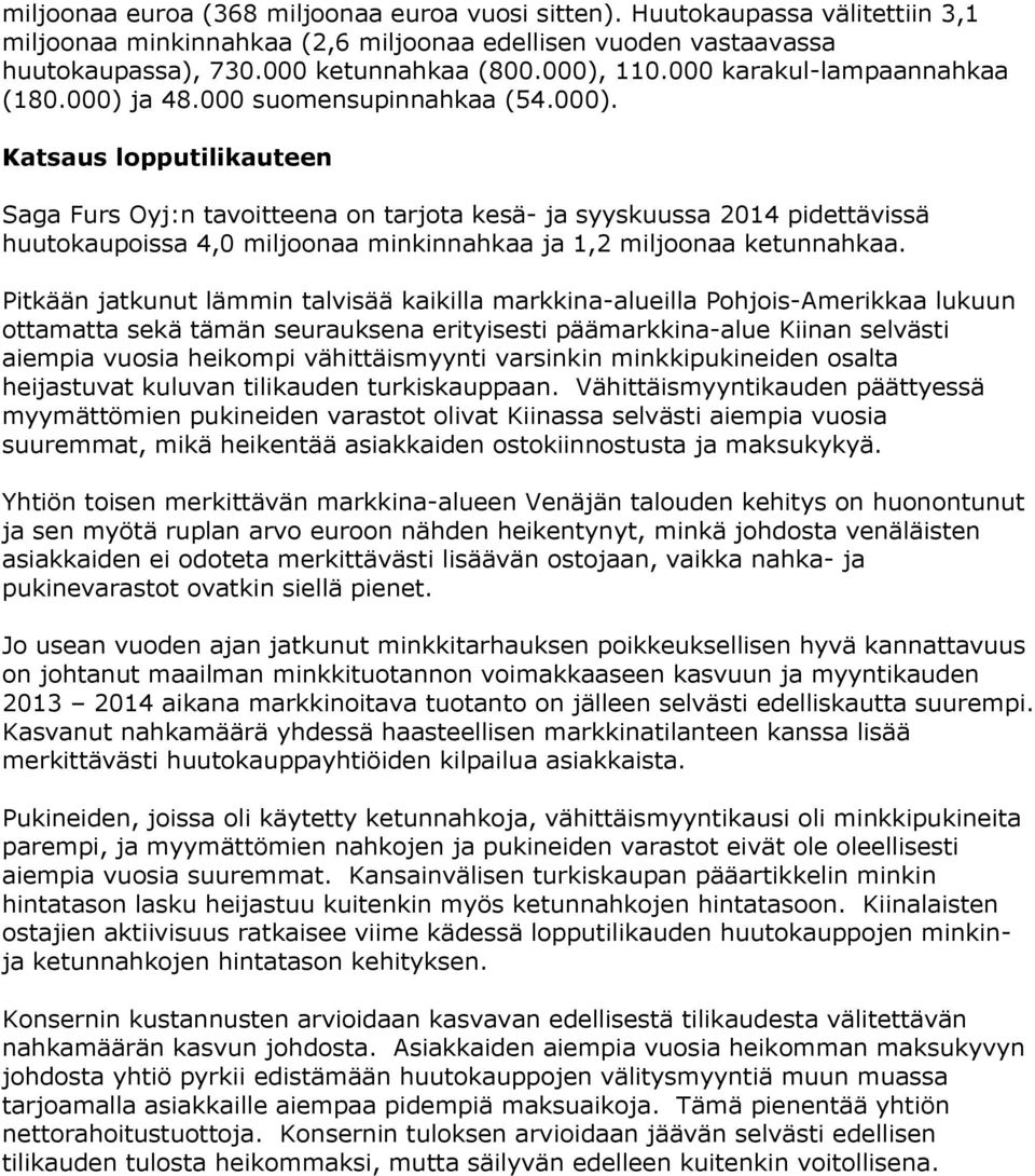 ja 48.000 suomensupinnahkaa (54.000).