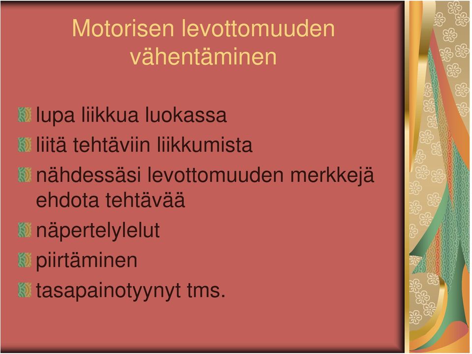 nähdessäsi levottomuuden merkkejä ehdota