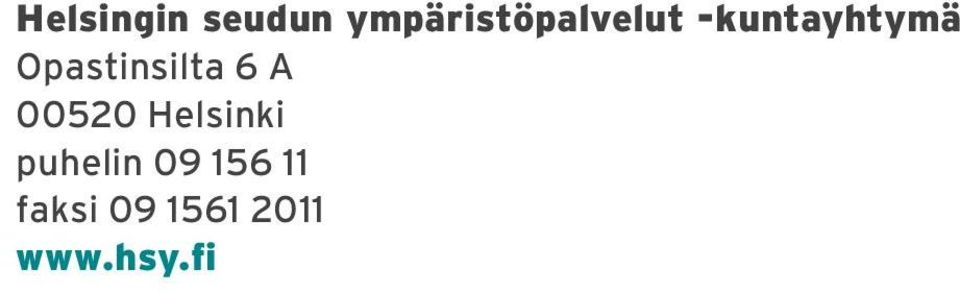 Opastinsilta 6 A 00520 Helsinki