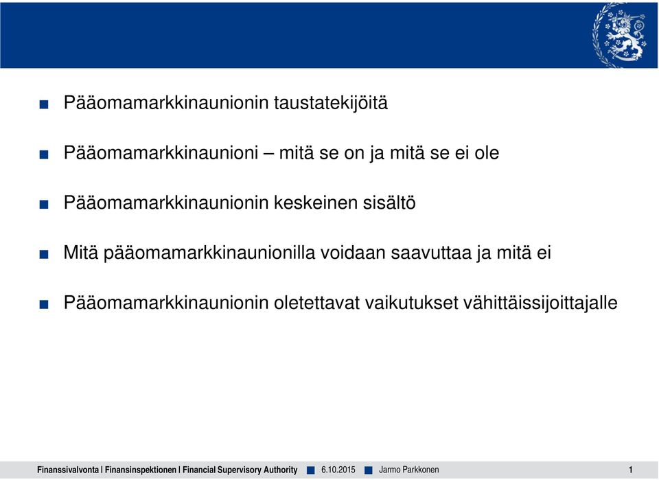 Mitä pääomamarkkinaunionilla voidaan saavuttaa ja mitä ei