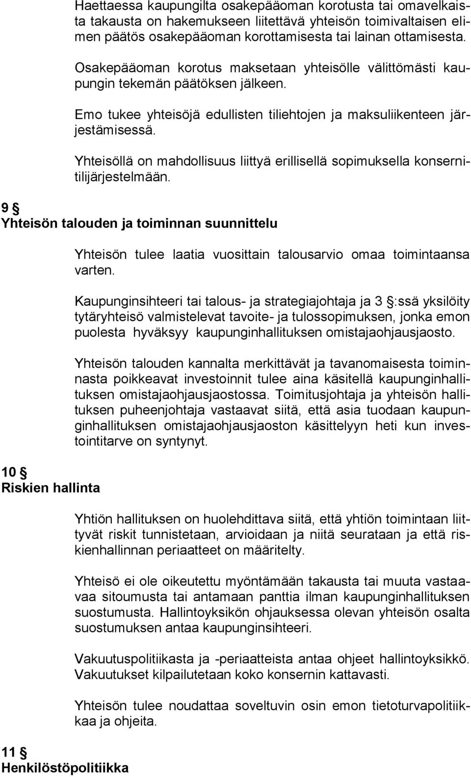 Yhteisöllä on mahdollisuus liittyä erillisellä sopimuksella konsernitilijärjestelmään.