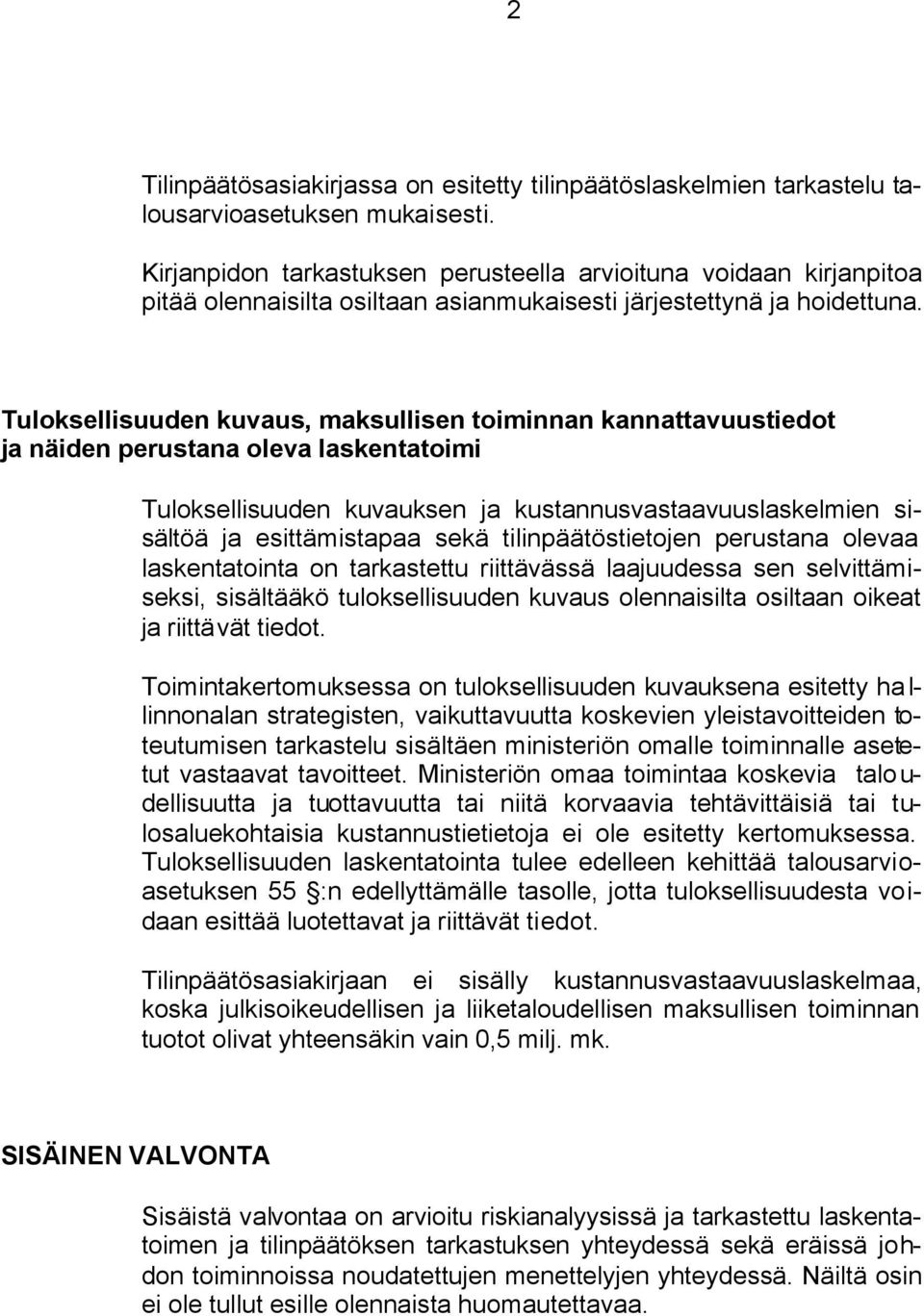 Tuloksellisuuden kuvaus, maksullisen toiminnan kannattavuustiedot ja näiden perustana oleva laskentatoimi Tuloksellisuuden kuvauksen ja kustannusvastaavuuslaskelmien sisältöä ja esittämistapaa sekä