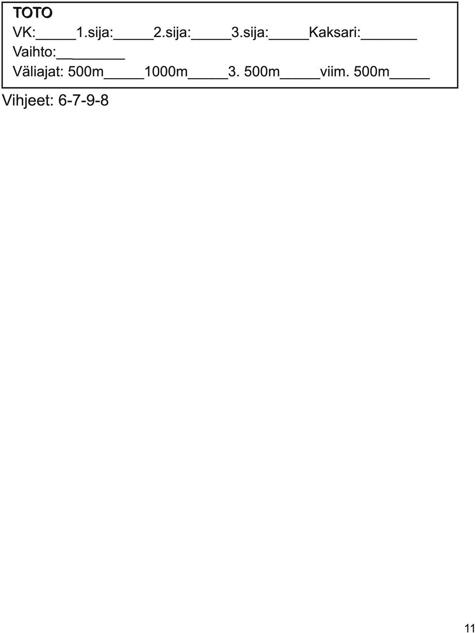 Väliajat: 500m 1 000m 3.